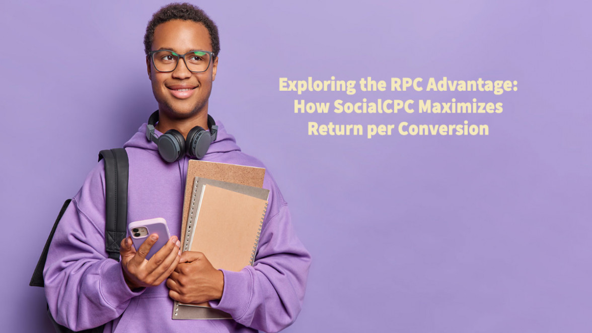 Exploring the RPC Advantage: How SocialCPC Maximizes Return per Conversion